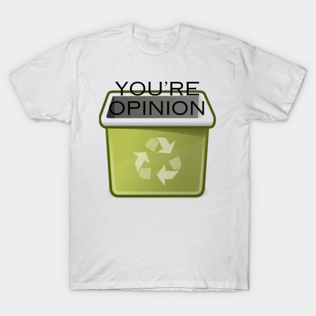 funny opinion T-Shirt by  Faya